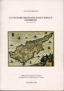 Image de La culture française dans l'espace chypriote de 1192 à 1571 et de 1800 à 1971