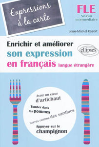 Image de Expressions à la carte : enrichir et améliorer son expression en français langue étrangère : FLE, niveau intermédiaire