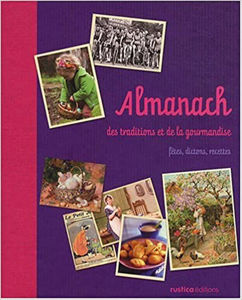 Image de Almanach des traditions et de la gourmandise: fêtes, dictons, recettes