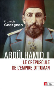 Picture of Abdülhamid II (1876-1909) : le crépuscule de l'Empire ottoman