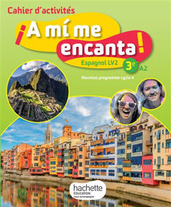 Image de A mi me encanta ! 3e, A2 : espagnol LV2, nouveau programme cycle 4 : cahier d'activités