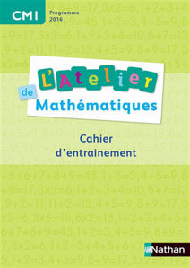 Image de L'atelier de mathématiques, CM1 : cahier d'entraînement : programme 2016