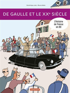 Image de De Gaulle et le XXe siècle  -  L'histoire de France en BD