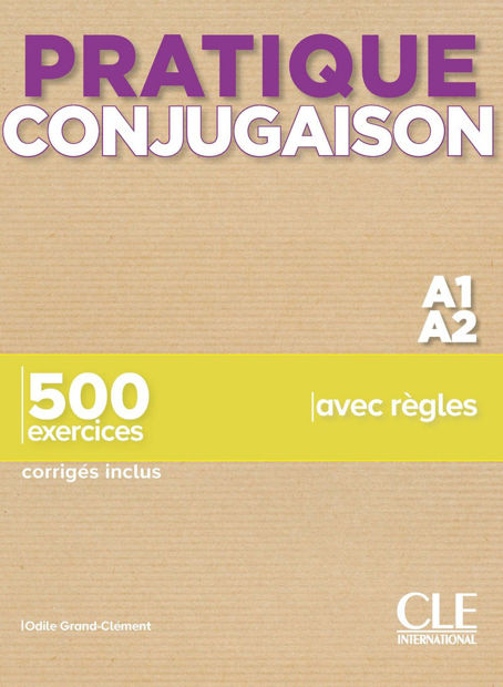 Image de Pratique conjugaison A1/A2 : 500 exercices avec règles : corrigés inclus