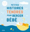 Image de Petites histoires tendres pour bercer bébé