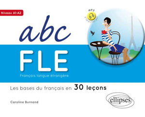 Εικόνα της ABC FLE.Les bases du français en 30 leçons. Niveau A1A2. Avec fichiers audio