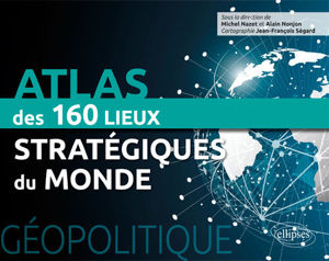 Picture of Atlas des 160 lieux stratégiques du monde (Géopolitique)