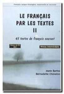 Picture of Le Français par les textes . Volume II.-Niveau Intermédiaire
