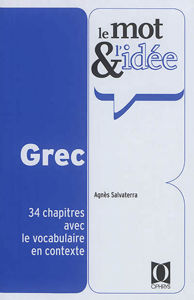 Picture of Le mot et l'idée : grec : 34 chapitres avec le vocabulaire en contexte