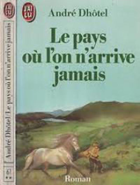 Image de Le pays où l'on n'arrive jamais