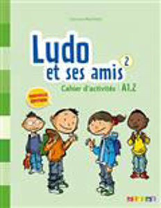 Image de Ludo et ses amis 2 Cahier d'activités A1.2- NOUVELLE EDITION