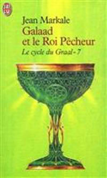 Image de Le cycle du Graal Volume 7, Galaad et le roi pêcheur