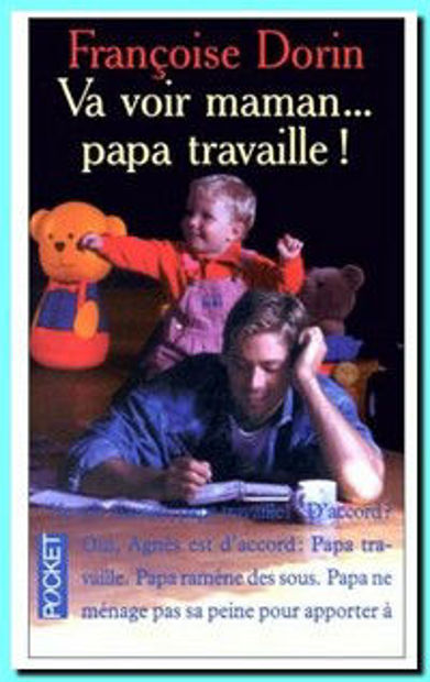 Image de Va voir maman.... papa travaille!