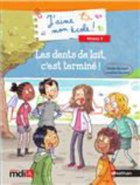 Image de J'aime mon école ! : niveau 3 Les dents de lait, c'est terminé !