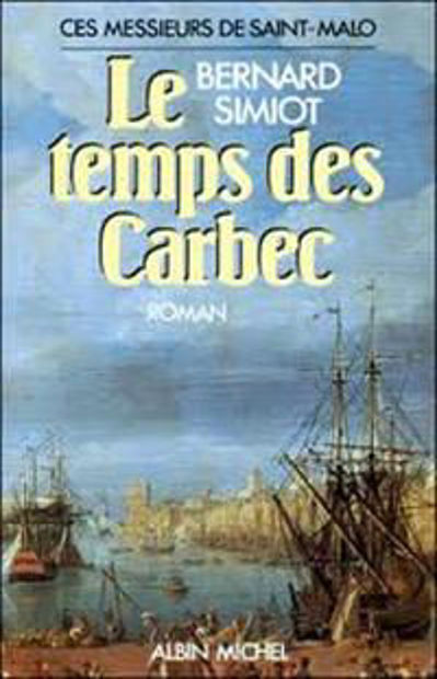Image de Le temps des Carbec (Ces messieurs de Saint-Malo)