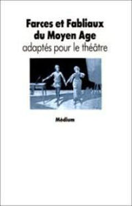 Picture of Farces et Fabliaux du Moyen Age adaptés pour le théâtre