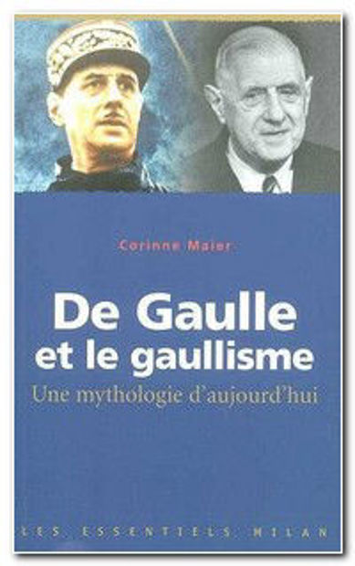 Image de De Gaulle et le gaullisme : une mythologie d'aujourd'hui