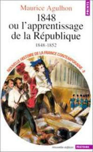 Picture of 1848 ou l'apprentissage de la République 1848-1852