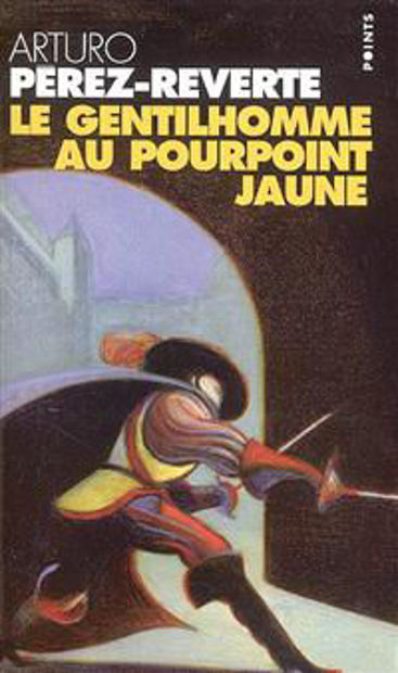 Image de Les aventures du capitaine Alatriste Vol. 5 - Le Gentilhomme au pourpoint jaune