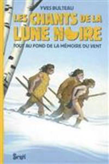 Image de Les chants de la lune noire 2 - Tout au fond de la mémoire du vent