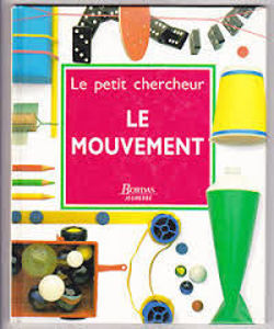 Picture of Le mouvement - Le petit chercheur