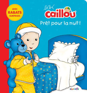 Picture of Bébé Caillou Prêt pour la nuit! : un livre avec rabats