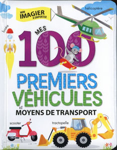 Εικόνα της Mes 100 premiers véhicules et moyens de transport (Mon imagier à emporter)