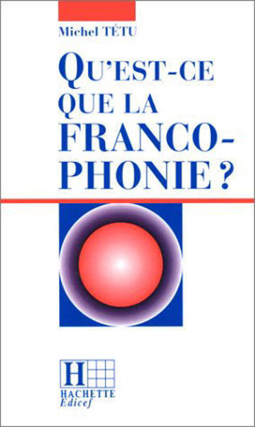 Image de Qu'est-ce que la francophonie?