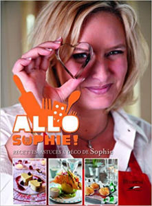 Picture of Allô Sophie ! : recettes, astuces & déco de Sophie