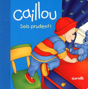 Picture of Caillou sois prudent !
