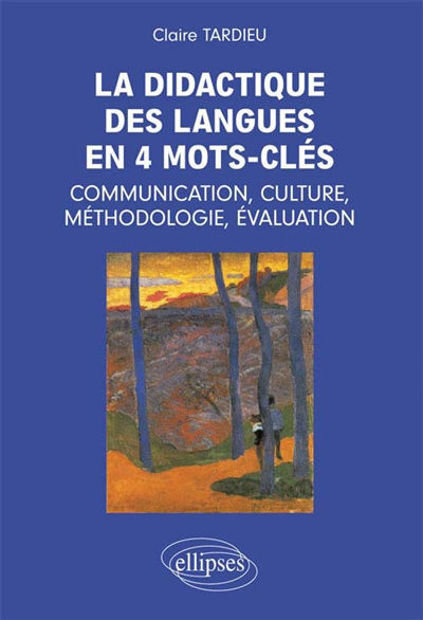 Image de La didactique des langues en 4 mots-clés : communication, culture, méthodologie, évaluation