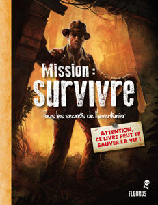 Image de Mission : Survivre - Tous les secrets de l'aventurier