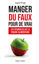 Image de Manger du faux pour de vrai : les scandales de la fraude alimentaire