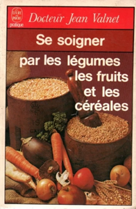 Image de Se soigner par les légumes, les fruits et les céréales