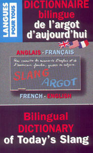 Εικόνα της Dictionnaire bilingue (anglais - français & french - english) de l'argot d'aujourd'hui