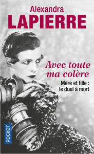 Εικόνα της Avec toute ma colère : mère et fille, le duel à mort : Maud et Nancy Cunard