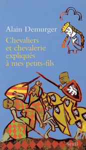Picture of Chevaliers et chevalerie expliqués à mes petits-fils