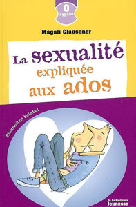 Picture of La sexualité expliquée aux ados