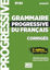 Image de Grammaire progressive du français, corrigés : B1-B2 avancé : avec 400 exercices