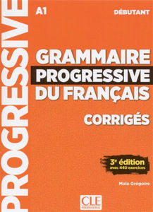 Image de Grammaire progressive du français, corrigés : A1 débutant : avec 440 exercices