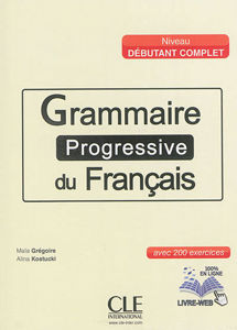 Image de Grammaire progressive du français : A1 débutant complet : avec 200 exercices