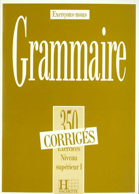 Image de 350 exercices de Grammaire Niveau Supérieur I Corrigés