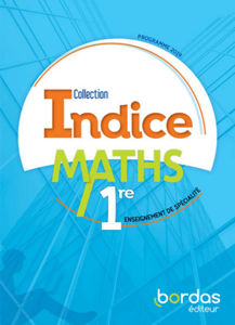 Εικόνα της Indices Maths, 1re : enseignement de spécialité : programme 2019