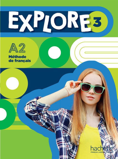 Image de Explore 3 : méthode de français, A2 : livre de l'élève
