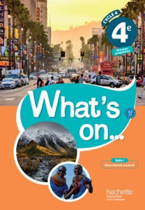 Picture of WHAT'S ON... ANGLAIS CYCLE 4 / 4E - LIVRE ELEVE - ED. 2017