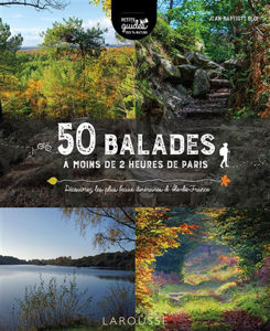Picture of 50 balades à moins de 2 heures de Paris : découvrez les plus beaux itinéraires d'Ile-de-France