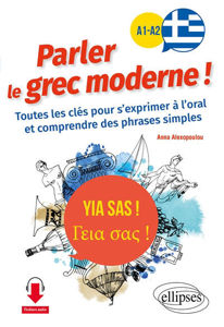 Picture of Yia sas ! parler le grec moderne ! : A1-A2 : toutes les clés pour s'exprimer à l'oral et comprendre des phrases simples