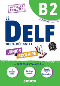 Image de DELF B2 Junior et Scolaire - 100% réussite – Nouvelles Epreuves - édition 2022 – Livre + didierfle.app