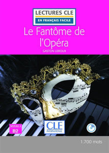 Image de Le fantôme de l'Opéra - Lectures Clé en français facile - Niveau 4/B2 - 1700 mots
