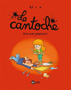 Image de La cantoche. Vol. 4. Faut pas gaspiller !